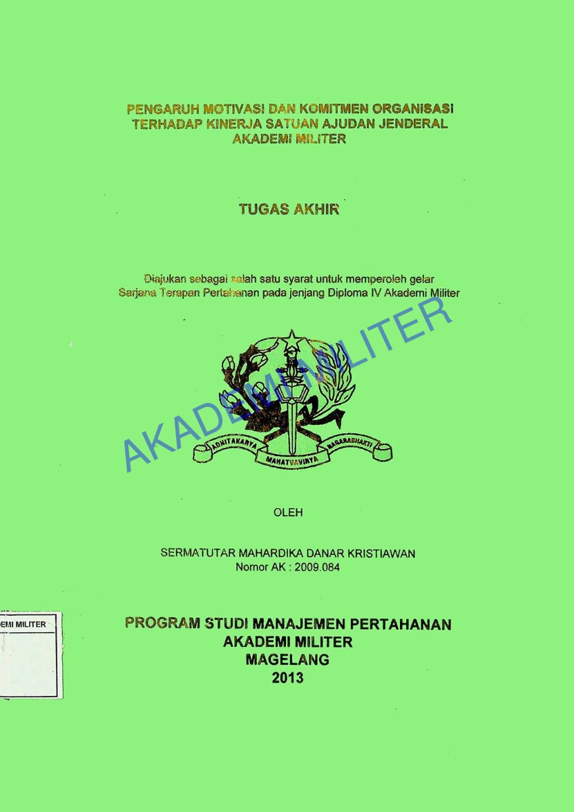 PENGARUH MOTIVASI DAN KOMITMEN ORGANISASI TERHADAP KINERJA SATUAN AJUDAN JENDERAL AKADEMI MILITER